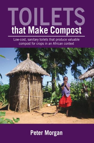 Toilets That Make Compost : Low-cost, Sanitary Toilets That Produce Valuable …