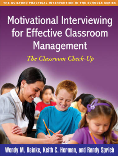 Motivational Interviewing for Effective Classroom Management: The Classro – GOOD