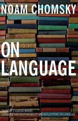 On Language: Chomsky’s Classic Works Language and Responsibility and Reflections