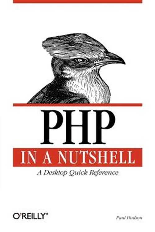 PHP in a Nutshell : A Desktop Quick Reference Perfect Paul Hudson