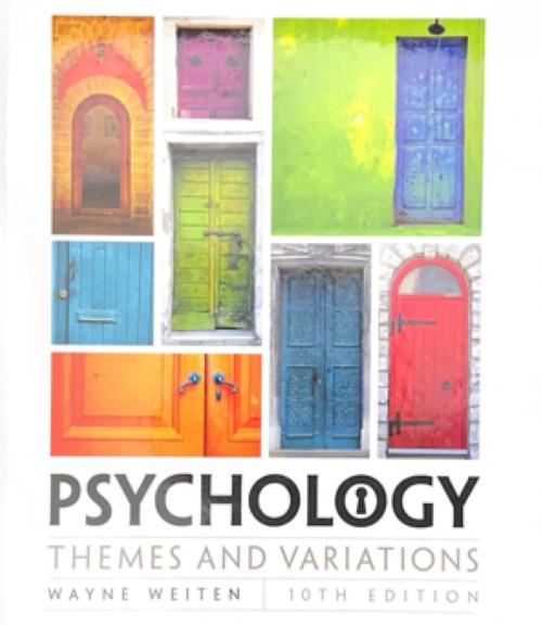 Psychology : Themes and Variations by Wayne Weiten 10th Edition