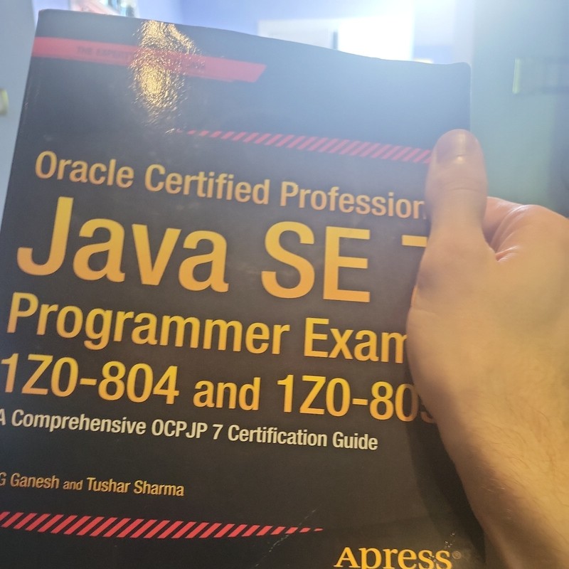 Oracle Certified Professional Java SE 7 Programmer Exams 1Z0-804 And 1Z0-805 : A