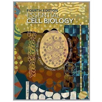 Essential Cell Biology, 4th Edition Alberts, Bruce, Bray, Dennis, Hopkin, Karen