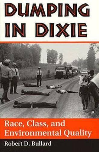 Dumping In Dixie: Race, Class, And Environmental Quality, Second Edition – GOOD