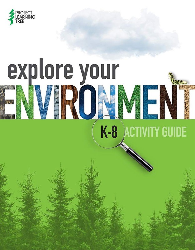 Explore Your Environment: K-8 Activity Guide – paperback Project Learning Tr…