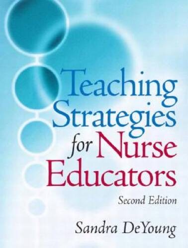 Teaching Strategies for Nurse Educators (2nd Edition) – Paperback – VERY GOOD