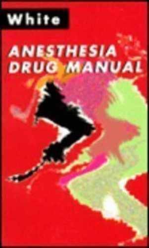 Anesthesia Drug Manual – Paperback, by White PhD MD Paul F. – Acceptable