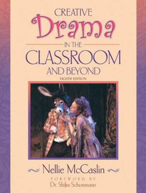 Creative Drama in the Classroom and Beyond Perfect Nellie McCasli