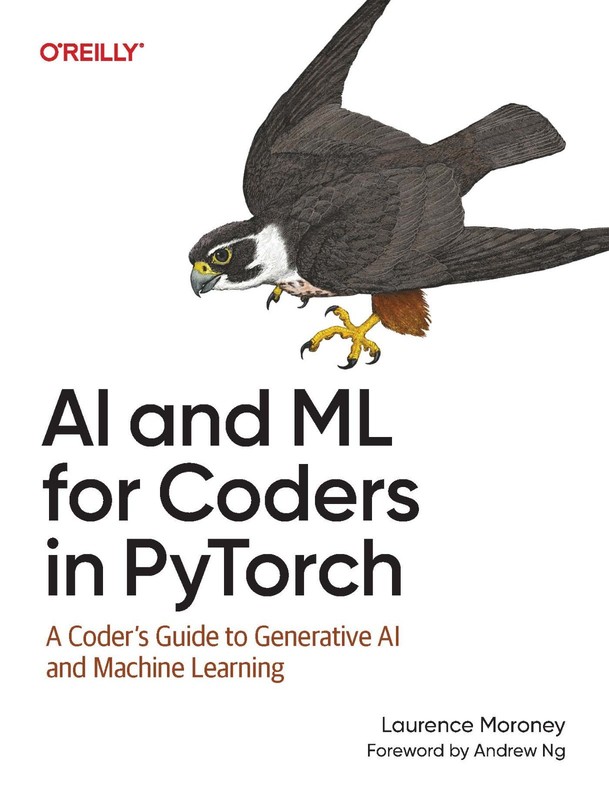 AI and ML for Coders in PyTorch A Coder’s Guide to Generative AI and Machine Lea