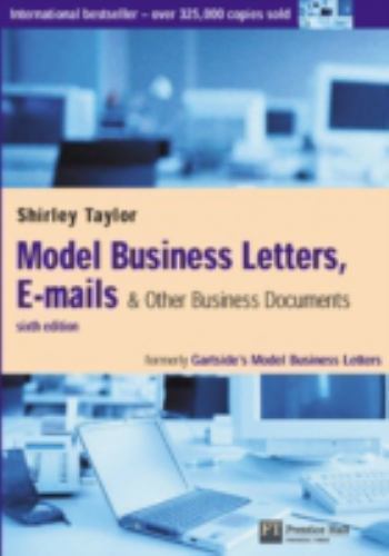 Model Business Letters, E-Mails, & Other Business Documents by Shirley Taylor