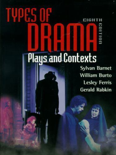 Types of Drama: Plays and Contexts (8th Edition) by Barnet, Sylvan