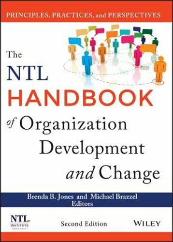 The Ntl Handbook of Organization Development and Change: Principles, Practices,