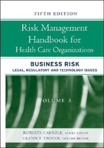 Risk Management Handbook for Health Care Organizations, Business Risk: Legal,…