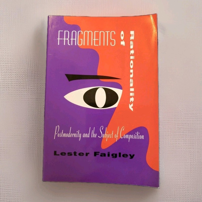Composition, Literacy, and Culture: Fragments of Rationality… Lester Faigley
