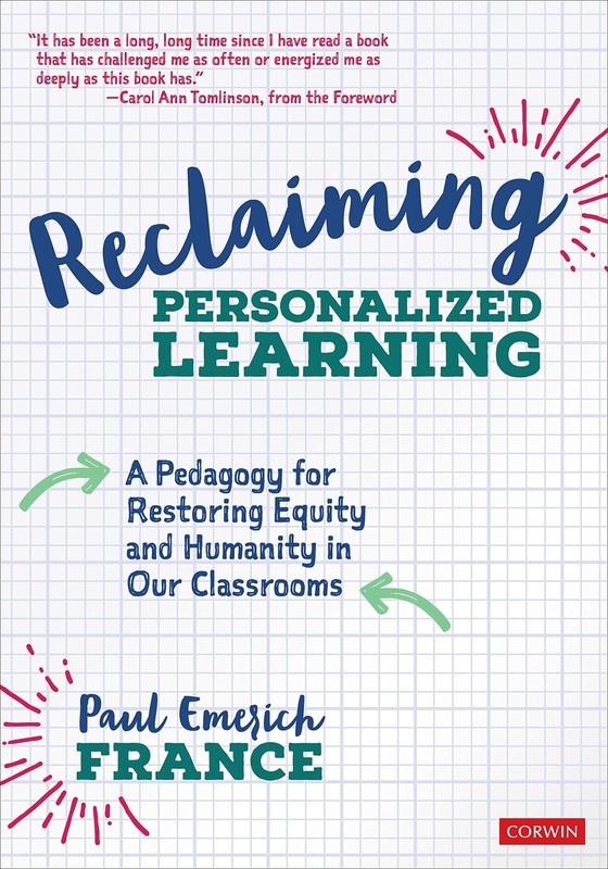 Reclaiming Personalized Learning: A Pedagogy for Restoring Equity and Humani…