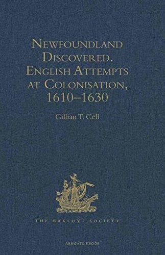 NEWFOUNDLAND DISCOVERED: ENGLISH ATTEMPTS AT COLONISATION, By Gillian T. Cell VG