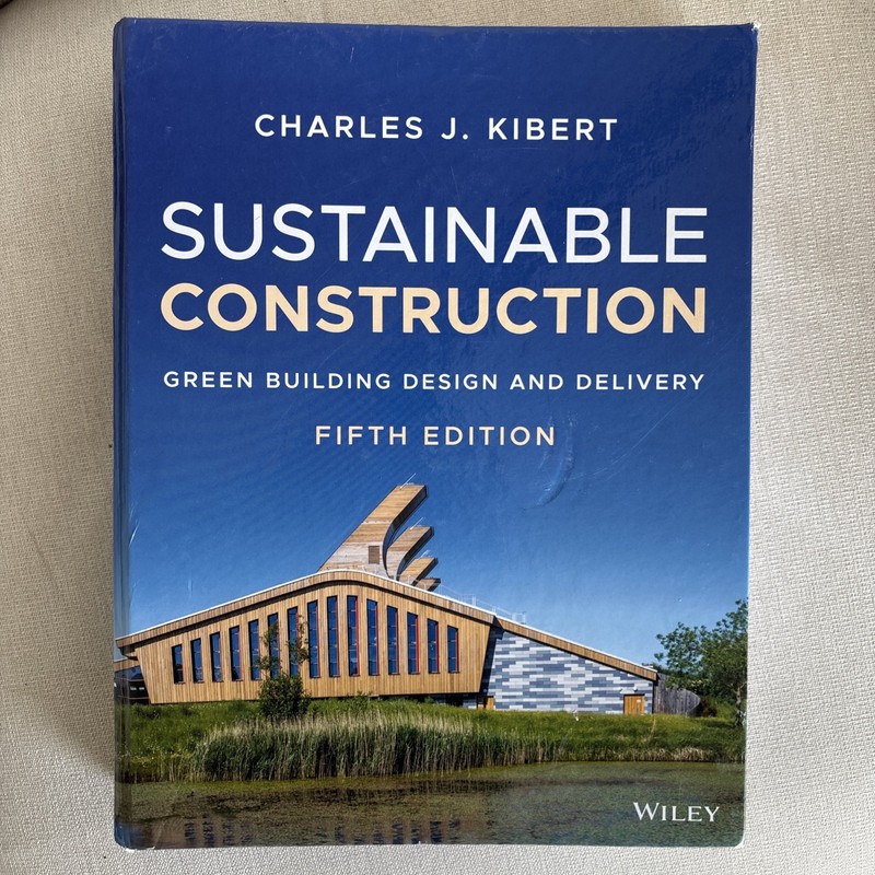 Sustainable Construction: Green Building Design and Delivery by Kibert, Charles