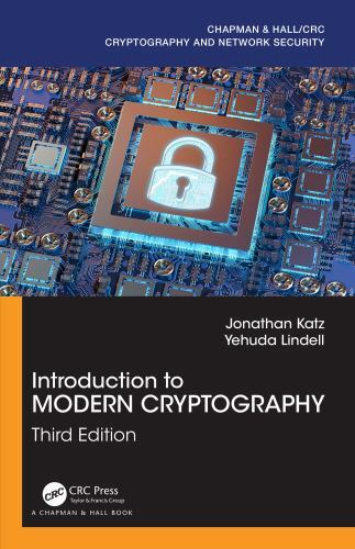 Introduction to Modern Cryptography: Third Edition (Chapman & Hall/CRC Cryptogr