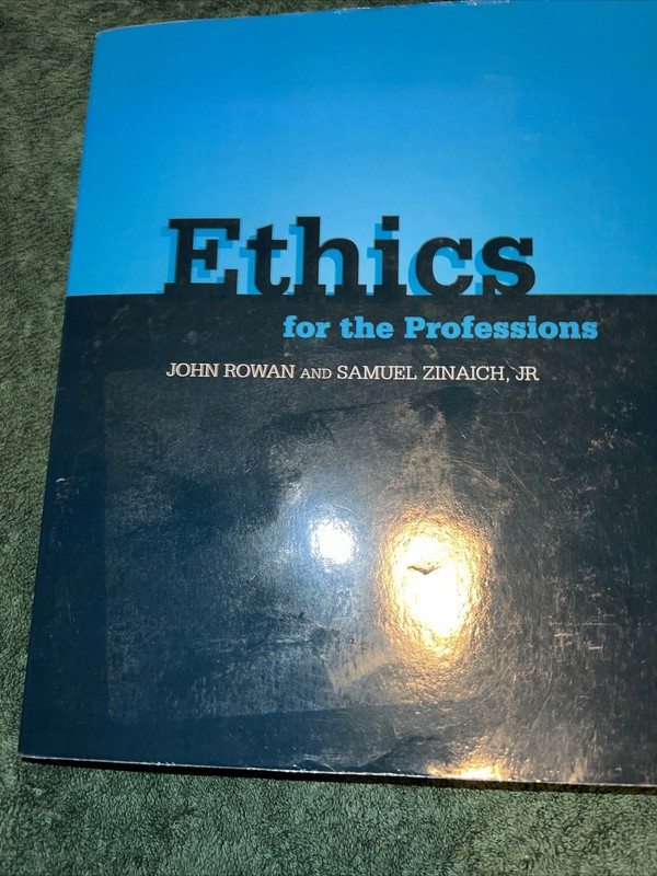 Ethics for the Professions by John R. Rowan and Samuel, Jr. Zinaich (2002, Pape… gallery