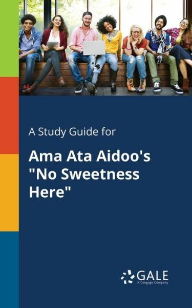 A Study Guide for Ama Ata Aidoo’s No Sweetness Here