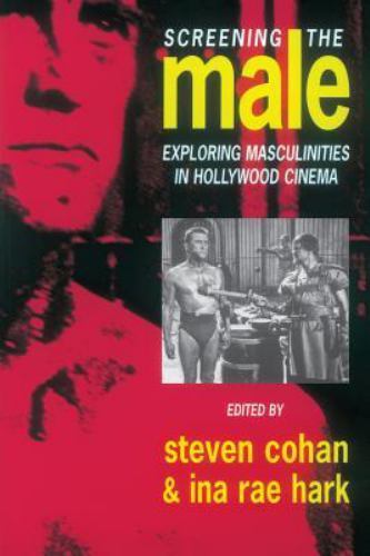 Screening the Male : Exploring Masculinities in Hollywood Cinema, Paperback b…