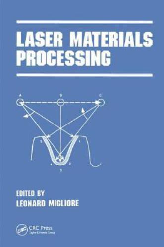 Laser Materials Processing, Hardcover by Migliore, Leonard R. (EDT), Brand Ne…