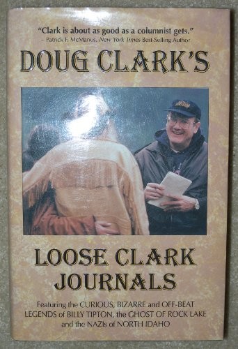 DOUG CLARK’S LOOSE CLARK JOURNALS – Hardcover *Excellent Condition*