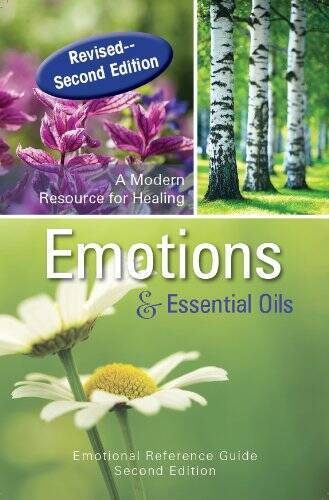 Emotions & Essential Oils, 2nd Edition: A Modern Resource for Healing – GOOD