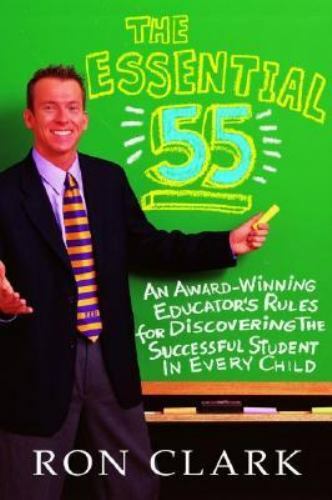 The Essential 55 : An Award-Winning Educator’s Rules for Discovering the Success