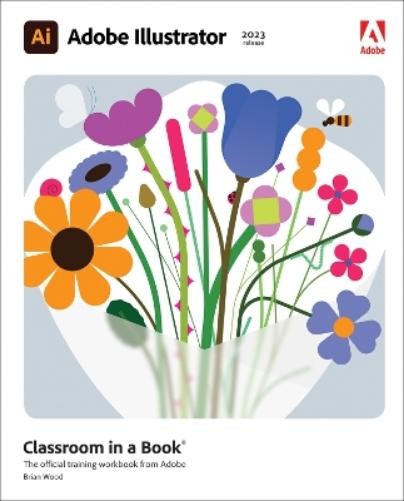 Brian Wood Adobe Illustrator Classroom in a Book (2023 r (Paperback) (UK IMPORT)