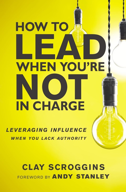 How to Lead When You’re Not in Charge: Leveraging Influence When You Lack Au…