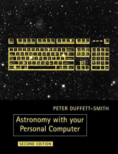 Astronomy With Your Personal Computer, Paperback by Duffett-Smith, Peter, Bra…