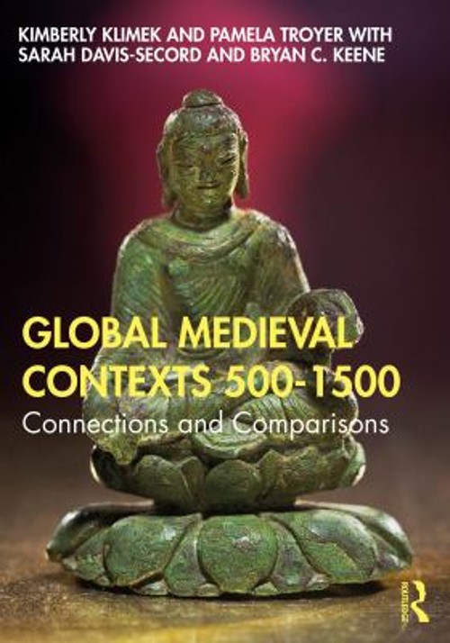 Global Medieval Contexts 500 – 1500 : Connections and Comparisons