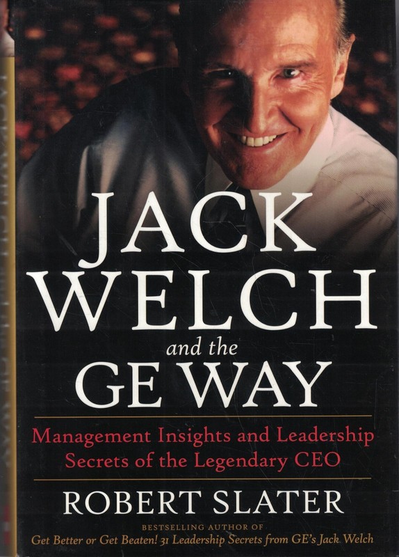 Jack Welch & The G.E. Way: Management Insights and Leadership Secrets of the…