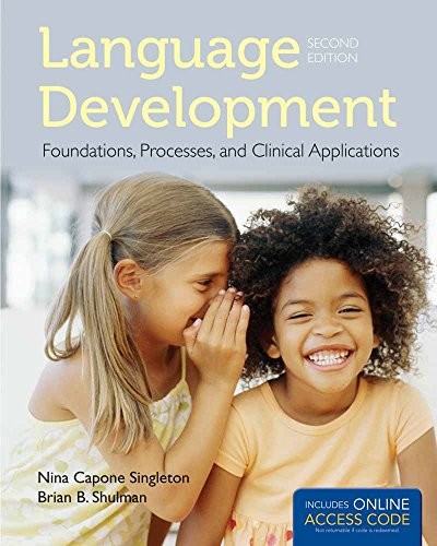 LANGUAGE DEVELOPMENT: FOUNDATIONS, PROCESSES, AND CLINICAL By Capone Nina VG