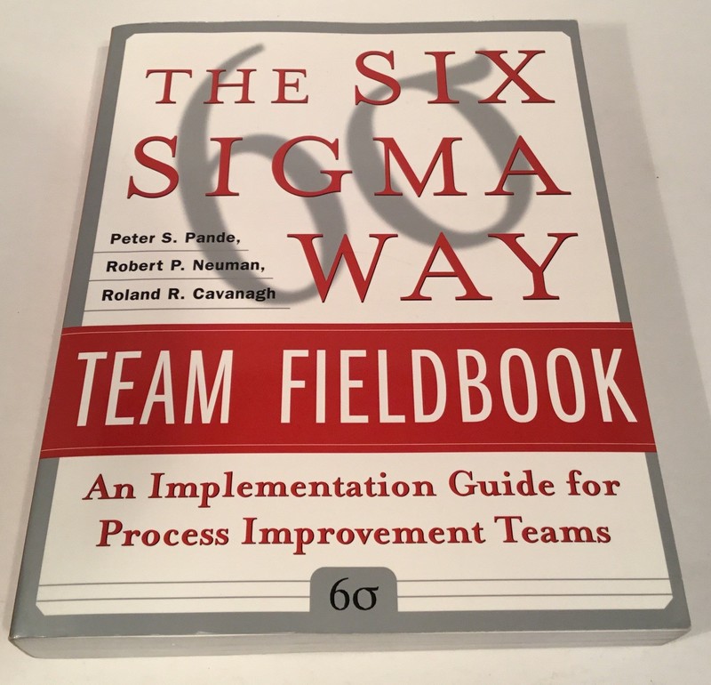 The Six SIGMA Way Team Fieldbook: An Implementation Guide for Process Improvemen