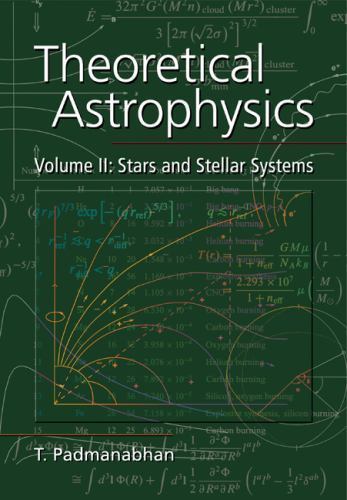 Theoretical Astrophysics, Volume II: Stars and Stellar Systems, Padmanabhan, T.,