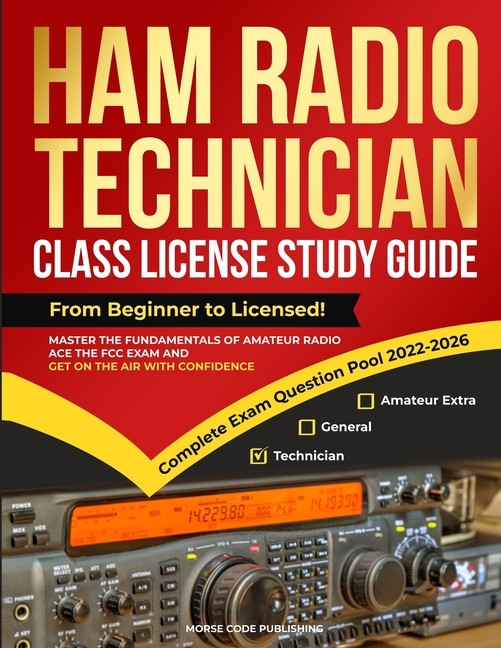 Ham Radio Technician Class License Study Guide: From Beginne…
