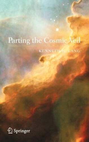 Parting the Cosmic Veil by Kenneth R Lang: New