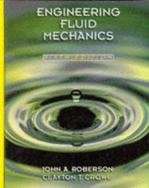 Engineering Fluid Mechanics Hardcover Clayton T., Roberson, John
