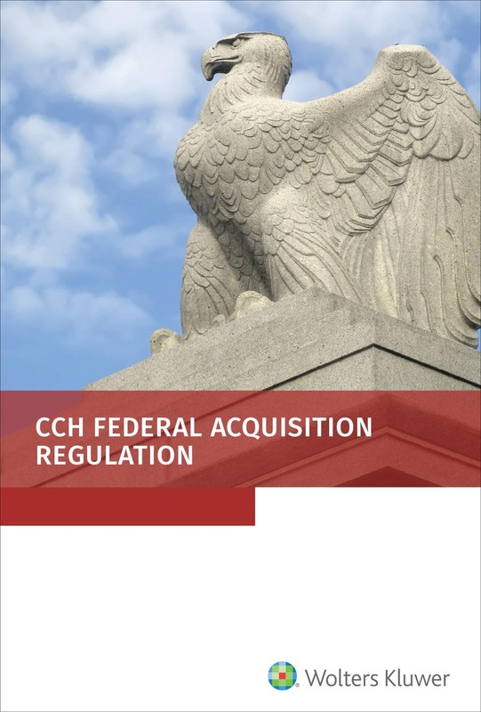 Federal Acquisition Regulation (FAR) as of July 1, 2020 Wolters Kluwer Edito…
