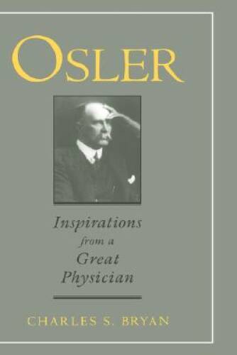 Osler: Inspirations from a Great Physician - Hardcover - GOOD