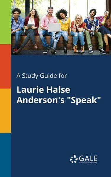 A Study Guide for Laurie Halse Anderson’s Speak