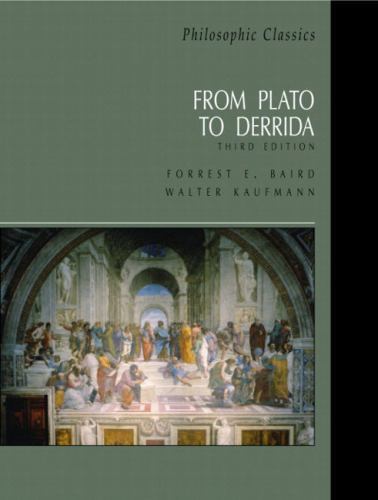 Philosophic Classics: From Plato to Derrida by Forrest Baird