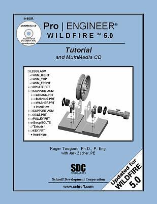 Pro/ENGINEER Wildfire 5. 0 Tutorial and MultiMedia CD