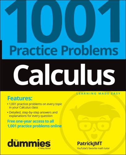 Calculus: 1001 Practice Problems for Dummies (+ Free Online Practice) by Patrick