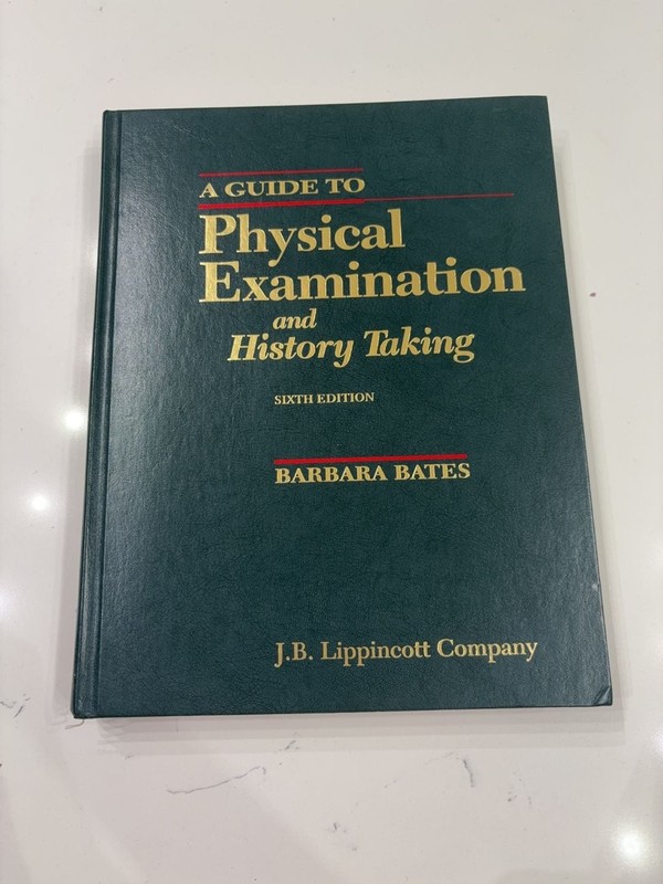 A Guide to Physical Examination and History Taking Barbara Bates, Sixth Edition