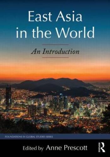 East Asia in the World: An Introduction (Foundations in Global Studies) – GOOD