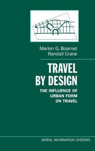 Travel by Design : The Influence of Urban Form on Travel, Hardcover by Boarne…