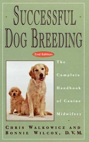 Successful Dog Breeding: The Complete Handbook of Canine Midwifery by Walkowicz